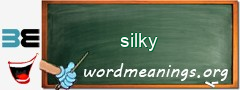 WordMeaning blackboard for silky
